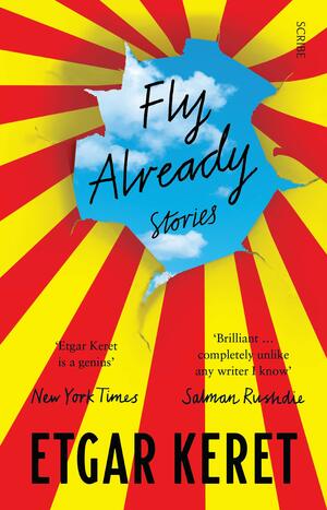 Fly Already: stories by Etgar Keret