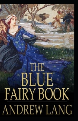 The Blue Fairy Book Illustrated by Andrew Lang