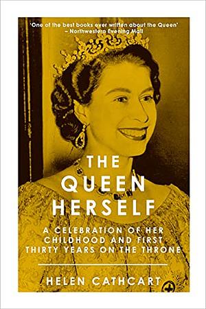 The Queen Herself by Helen Cathcart