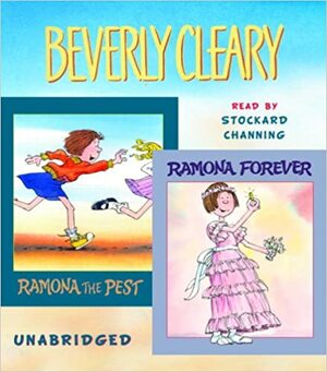 Ramona the Pest/ Ramona Forever by Stockard Channing, Beverly Cleary