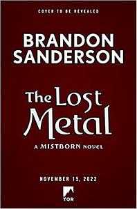 The Lost Metal by Brandon Sanderson