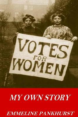 My Own Story by Emmeline Pankhurst