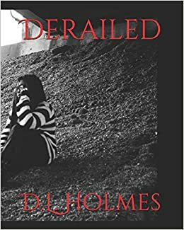 Derailed by Lyric C. LaPlante, D.L. Holmes