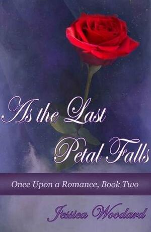 As the Last Petal Falls by Jessica Woodard