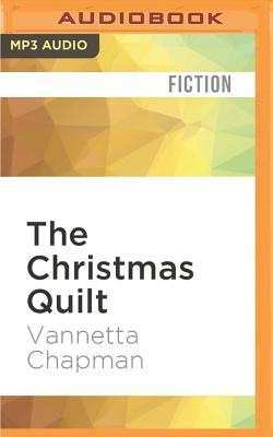 The Christmas Quilt by Vannetta Chapman