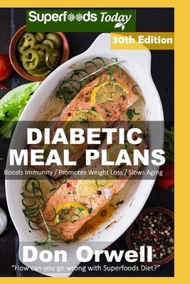 Diabetic Meal Plans: Diabetes Type-2 Quick & Easy Gluten Free Low Cholesterol Whole Foods Diabetic Recipes full of Antioxidants & Phytochem by Don Orwell