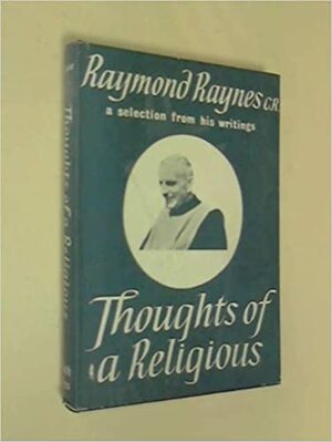 Thoughts of a Religious by Raymond Raynes