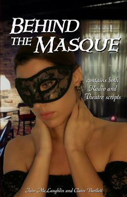 Behind the Masque by Claire Bartlett, Iain McLaughlin