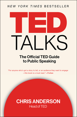 TED Talks: The Official TED Guide to Public Speaking by Chris Anderson