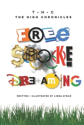 Free Smoke Dreaming: The High Chronicles by Linda Aybar