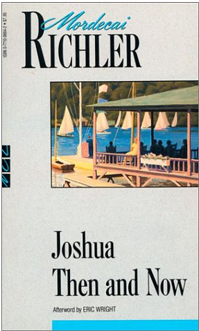 Joshua Then and Now by Mordecai Richler