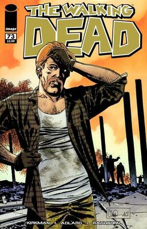 The Walking Dead, Issue #73 by Cliff Rathburn, Robert Kirkman, Charlie Adlard