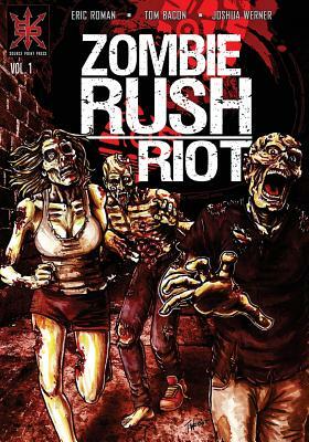 Zombie Rush: Riot: Volume 1 by Eric Roman