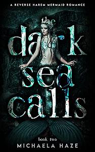 The Dark Sea Calls by Michaela Haze