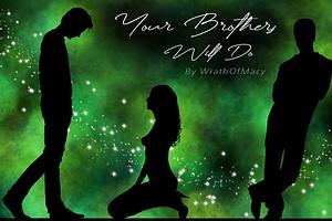Your Brothers Will Do	 by WrathOfMacy