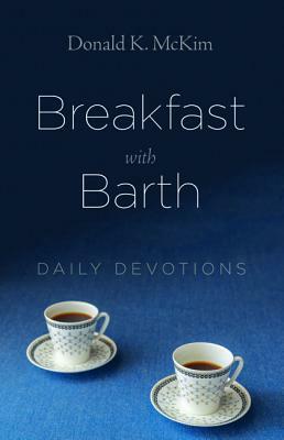 Breakfast with Barth by Donald K. McKim