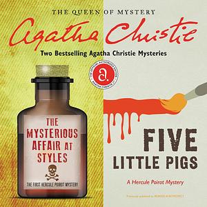 The Mysterious Affair at Styles &amp; Five Little Pigs by Agatha Christie