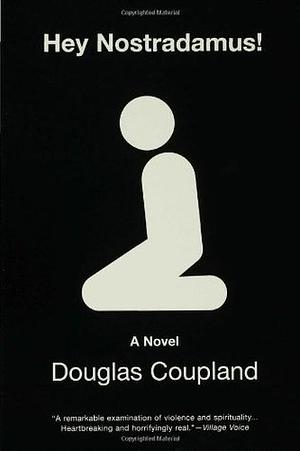 Hey Nostradamus! by Douglas Coupland