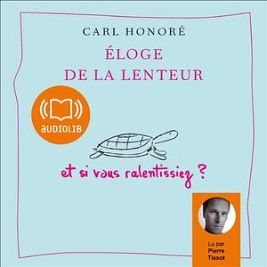 Eloge de la lenteur by Carl Honoré