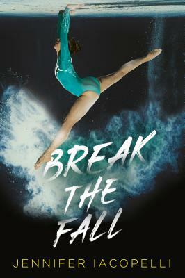 Break the Fall by Jennifer Iacopelli