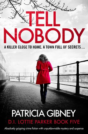 Tell Nobody by Patricia Gibney