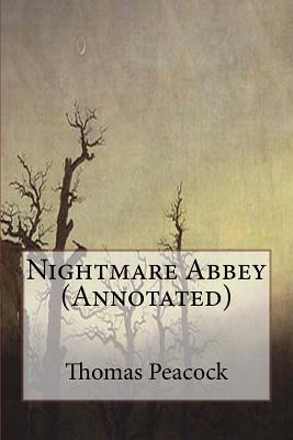 Nightmare Abbey (Annotated) by Thomas Love Peacock