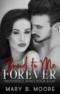 Bound To Me Forever by Mary B. Moore