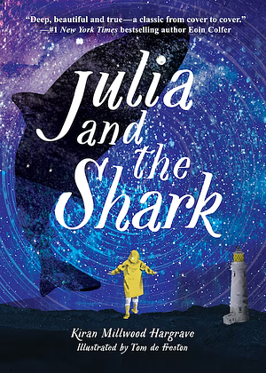 Julia and the Shark by Kiran Millwood Hargrave