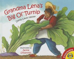 Grandma Lena's Big Ol'turnip by Denia Lewis Hester