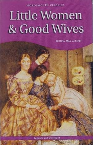 Little Women & Good Wives by Louisa May Alcott