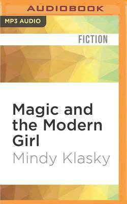 Magic and the Modern Girl by Mindy Klasky