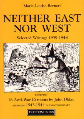 Neither East Nor West by Paul Avrich Collection (Library of Congr, John Olday, Marie-Louise Berneri