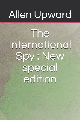 The International Spy: New special edition by Allen Upward