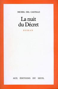 La Nuit du décret by Michel del Castillo