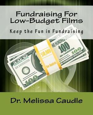 Fundraising For Low-Budget Films by Melissa Caudle