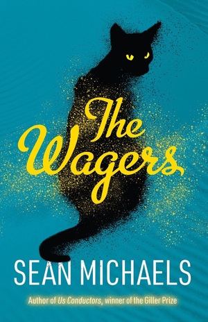 The Wagers by Sean Michaels