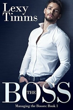 The Boss by Lexy Timms