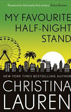 My Favourite Half-Night Stand by Christina Lauren