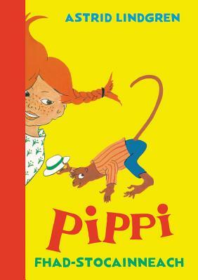 Pippi Fhad-Stocainneach by Astrid Lindgren