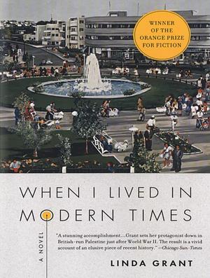 When I Lived in Modern Times by Linda Grant