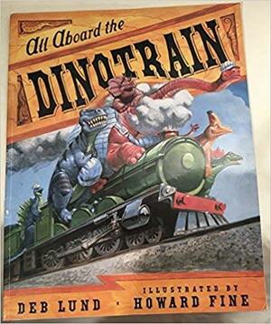 All Aboard The Dinotrain by Deb Lund