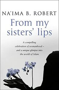 From My Sisters' Lips by Na'ima B. Robert