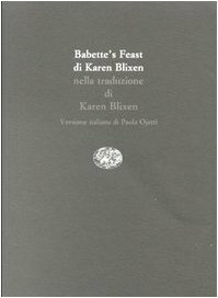 Babette's Feast / Il pranzo di Babette by Paola Ojetti, Karen Blixen, Isak Dinesen