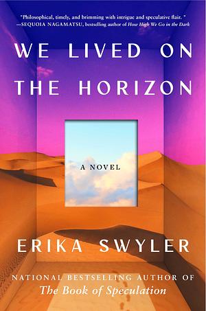We Lived on the Horizon by Erika Swyler
