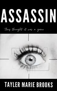 Assassin by Tayler Marie Brooks