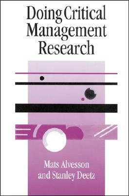 Doing Critical Management Research by Stanley Deetz, Mats Alvesson