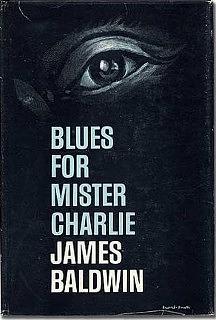 Blues for Mister Charlie by James Baldwin