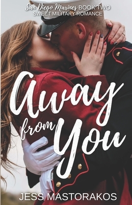 Away from You by Jess Mastorakos