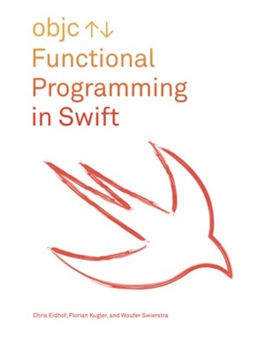 Functional Programming in Swift by Wouter Swierstra, Florian Kugler, Chris Eidhof