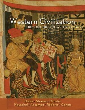 Western Civilization: Beyond Boundaries by Thomas F.X. Noble, Barry S. Strauss